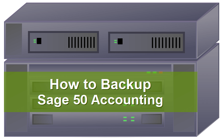 How to Backup Your Sage 50 Accounting Data