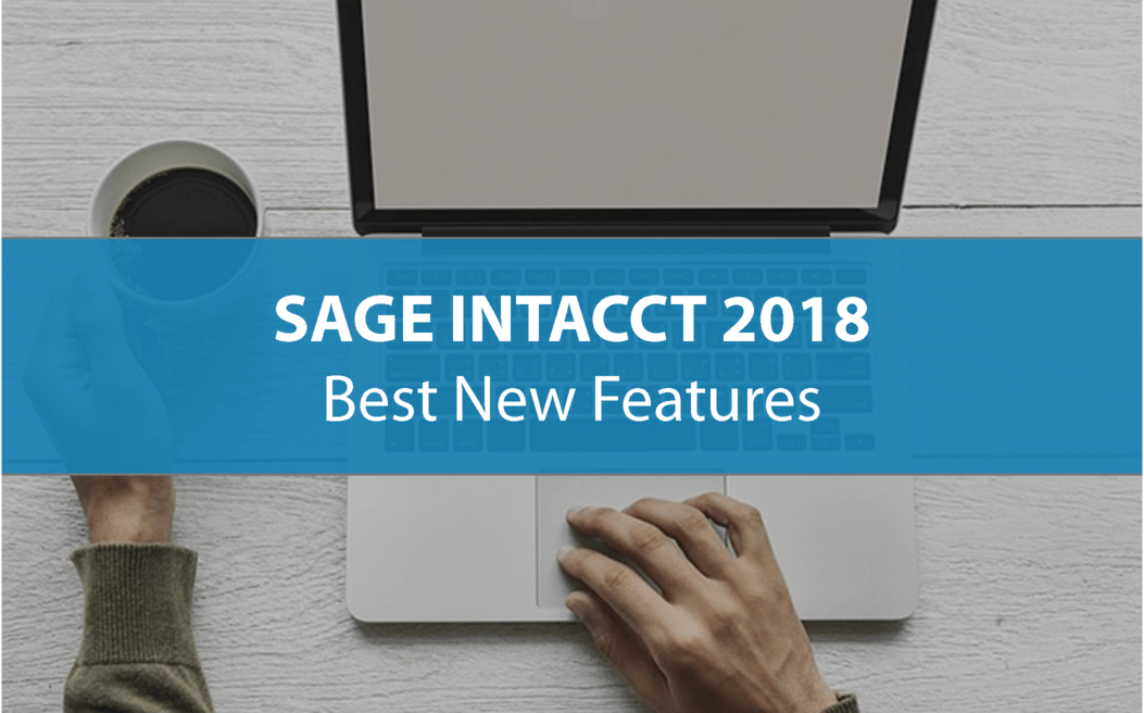 Sage Intacct 2018 What's New